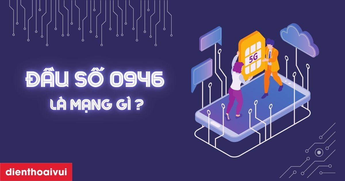 0946 là mạng gì và của nhà mạng nào? Có lừa đảo không?