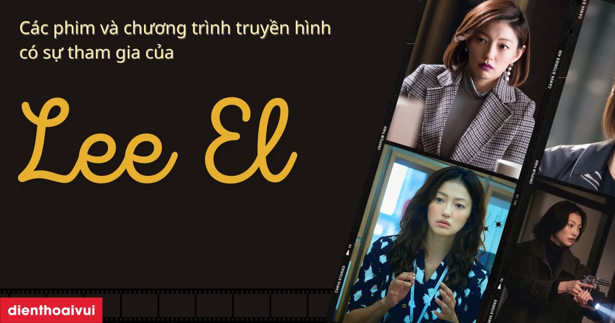 Các phim và chương trình truyền hình có sự tham gia của Lee El
