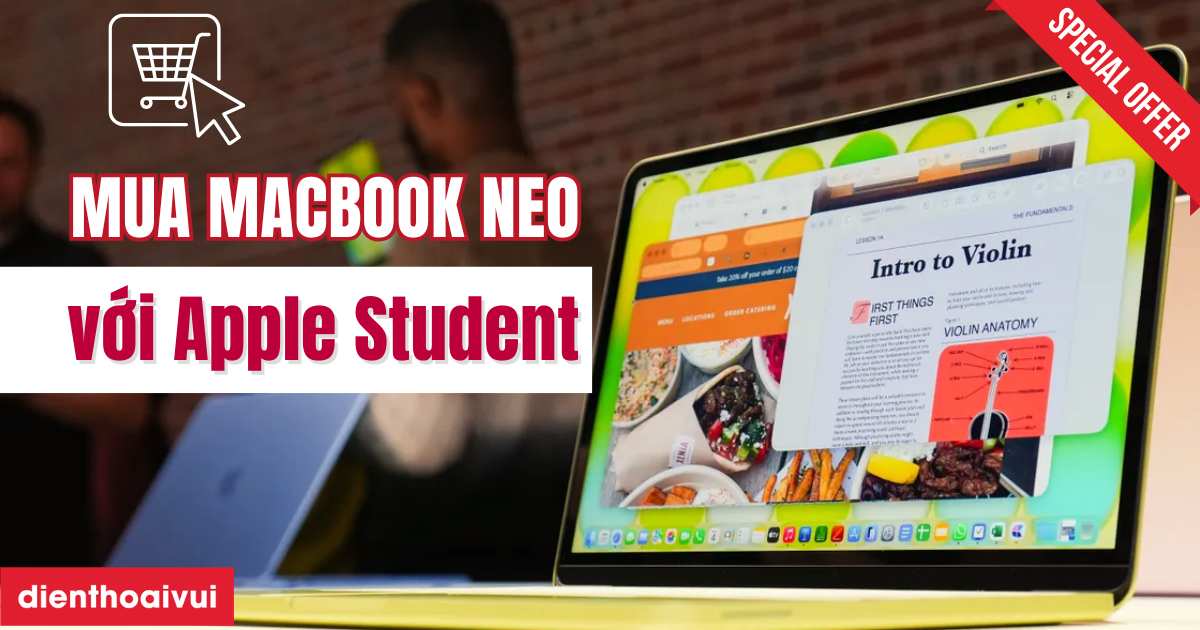 Cách mua MacBook Neo với Apple Student giảm giá cho HSSV