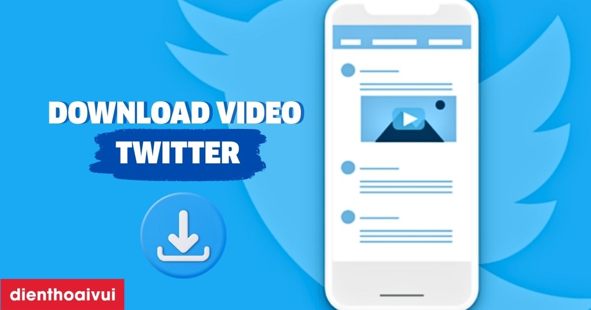 Download video Twitter HD, 4K, 1080p miễn phí 2025