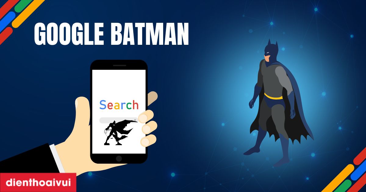 Google Batman: Cách triệu hồi Batman trên Google 2026