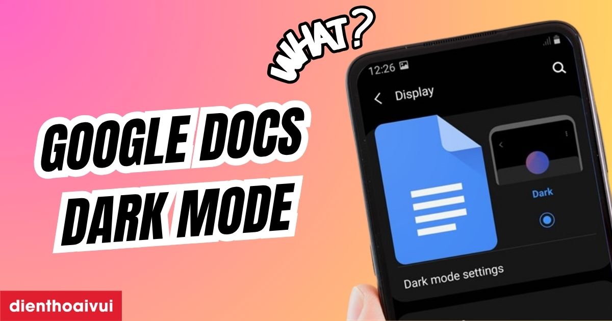 Google Docs Dark Mode: Cách bật chế độ tối trên GG Docs 2025