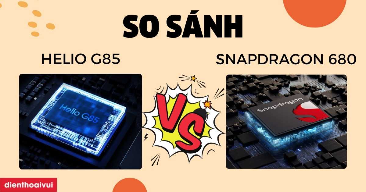 helio-g85-vs-snapdragon-680-nh-gi-v-so-s-nh