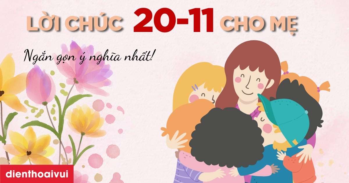 39+ lời chúc 20/11 cho mẹ ngắn gọn ý nghĩa nhất 2025