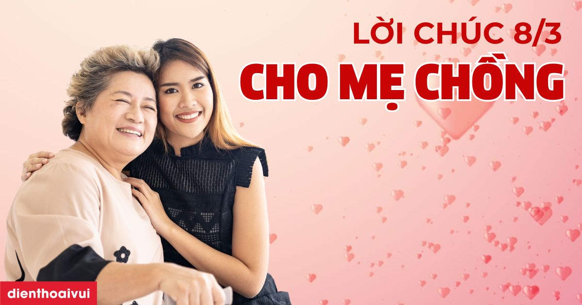 39+ lời chúc 8/3 dành cho mẹ chồng 2026 ghi điểm