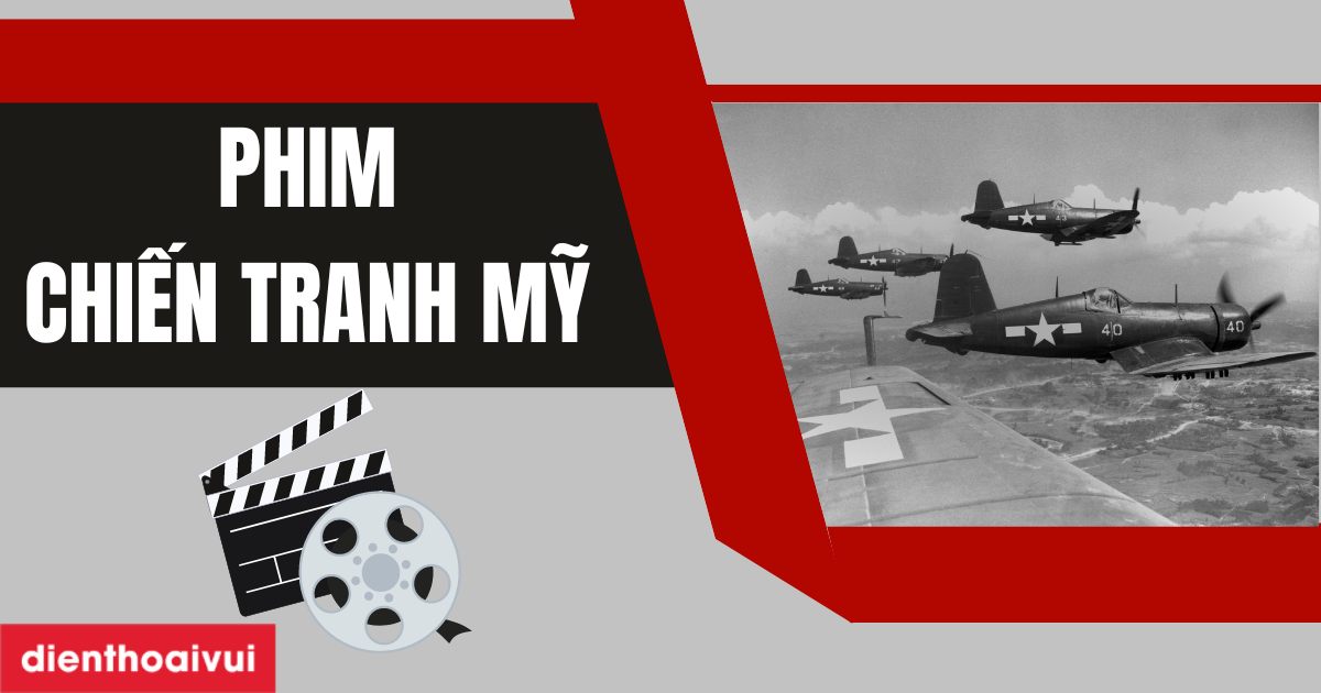 20+ phim chiến tranh Mỹ hay nhất, gây cấn nhất 2024 - Điện Thoại Vui