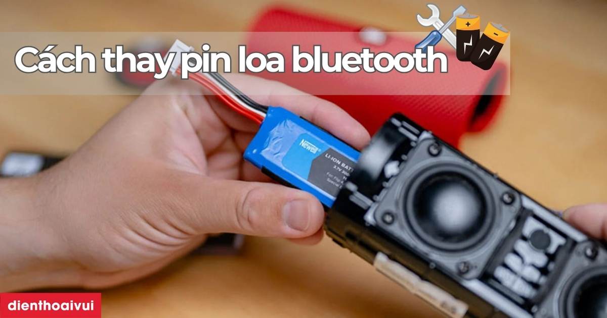 Cách thay pin loa bluetooth chuẩn trong 30s