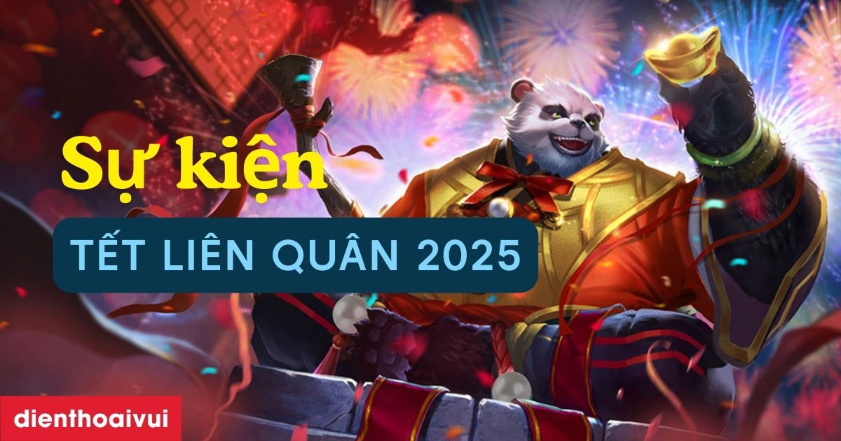 Sự kiện Tết Liên Quân 2025 là khi nào? Có gì đặc biệt?