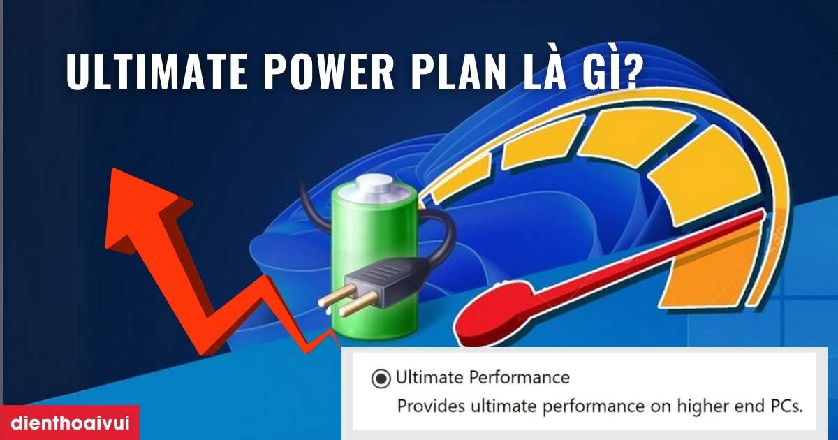 Ultimate Power Plan là gì? Cách bật Ultimate Power Plan